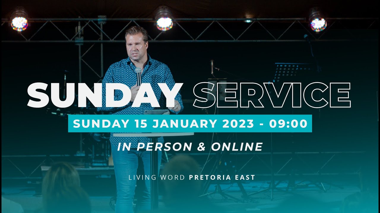 Living Word Pretoria East 15 January 2023