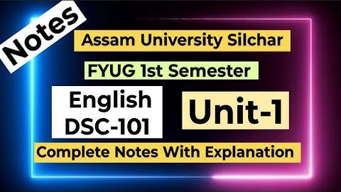 FYUG English DSC-101T (Unit-1) Complete Notes |Assam University 1st Semester English DSC 101