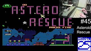 MSXdev25 - #45 Asteroid Rescue | First Play Reaction
