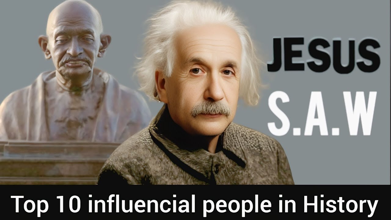 Influential Example Top 10 Most Influential People in History - YouTube