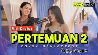 PERTEMUAN 2_UMI \u0026 SALWA | DOYOK MANAGEMENT | Live Hajatan