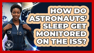 How Do Astronauts