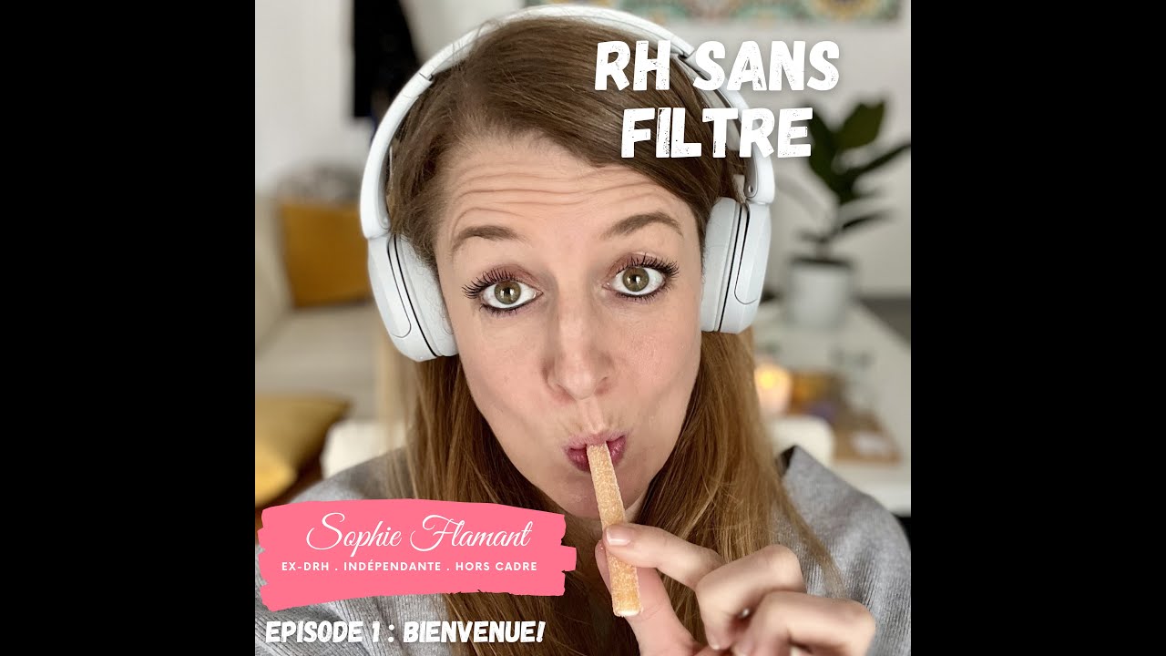 RH Sans filtre épisode 1 - Bienvenue!