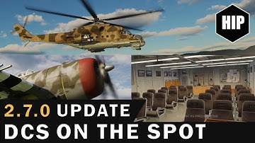 DCS UPDATE 2.7.0 Everything you need to know l Clouds l Briefing Room l Prop tech l ON THE SPOT NEWS