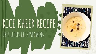 Indian Rice Pudding | Rice Kheer Recipe