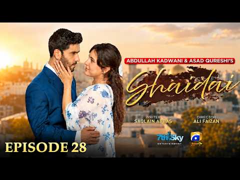 Shaidai Episode 28 - Feroze Khan - Sahar Hashmi - Har Pal Geo