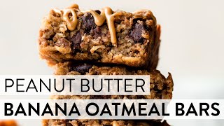 Peanut Butter Banana Oatmeal Chocolate Chip Bars | Sally's Baking Peanut Butter Banana Chocolate Chip Bars Recipe