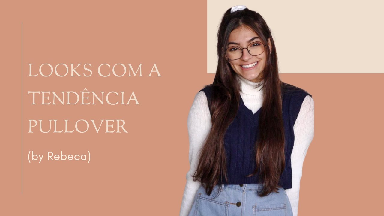 Looks com a tendência PULLOVER | Rebeca 