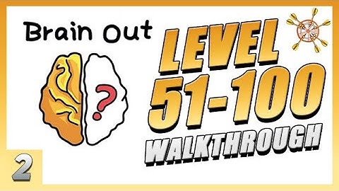 Brain Out Answers and Walkthrough Level 51-100 | Gameplay Ep.2