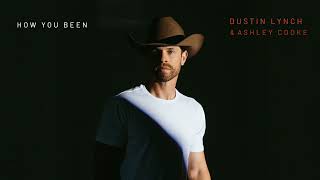 Dustin Lynch and Ashley Cooke - How You Been (Official Audio)