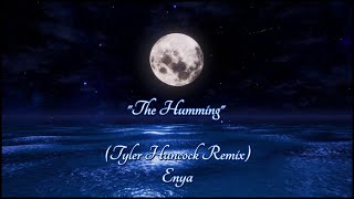 The Humming (Tyler Hancock Remix) - Enya (lyrics)