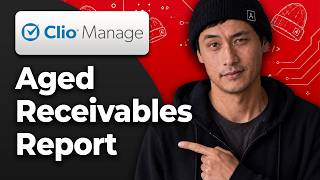 How to Run an Aged Receivables Report in Clio Manage [2026 Step By Step Guide]