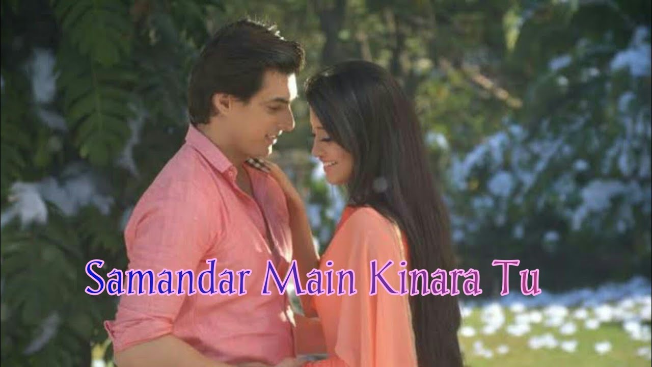 😉Samandar Main Kinara Tu😉# kaira ❤love 😄Yea Rishta Keya Keh Lata Hai 😄