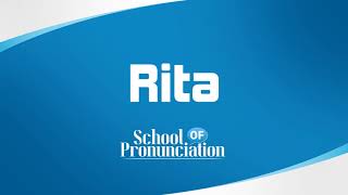 Learn How To Pronounce Rita
