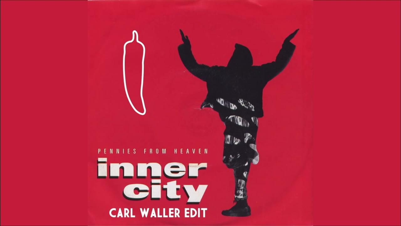 Inner City Pennies From Heaven Carl Waller Edit Hot Wax Edits Youtube