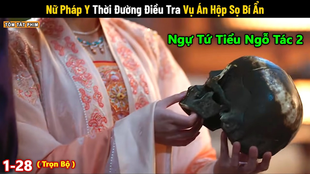 Review Phim: Nữ Pháp Y Thời Đường Điều Tra Vụ Án Hộp Sọ Bí Ẩn | Tea Review Phim Phá Án