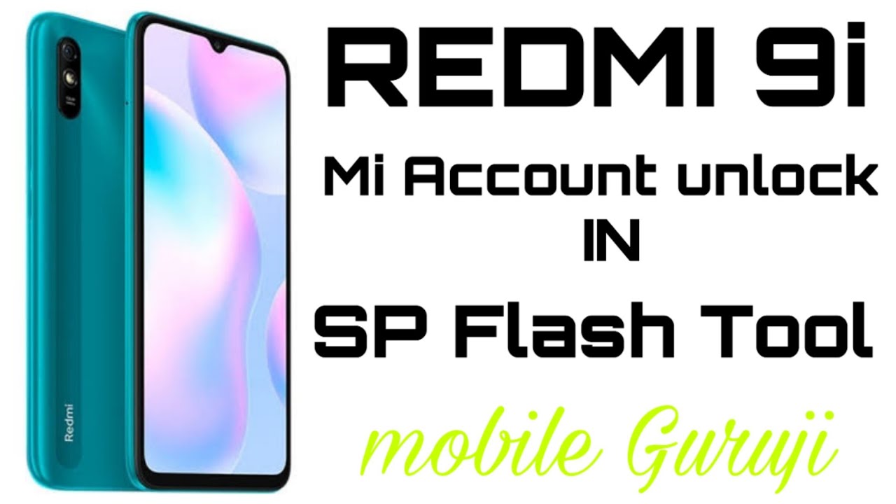 Redmi 9i mi account unlock in sp flash tool - YouTube