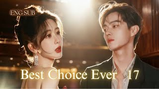 [ENG SUB] |Best Choice Ever|EP17|She thought love would save her—until she learned to save herself.