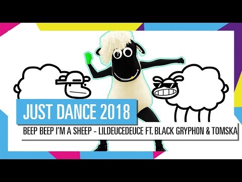 BEEP BEEP I'M A SHEEP - LILDEUCEDEUCE FT. BLACK GRYPH0N & TOMSKA / JUST DANCE 2018 [OFFICIAL] HD