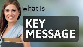 Understanding "Key Message": An Essential Guide for English Learners