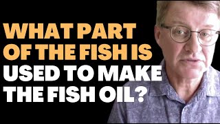 What Part Of The Fish Is Used To Make The Fish Oil In Omega 3 Plus? | Ask Eric Bakker