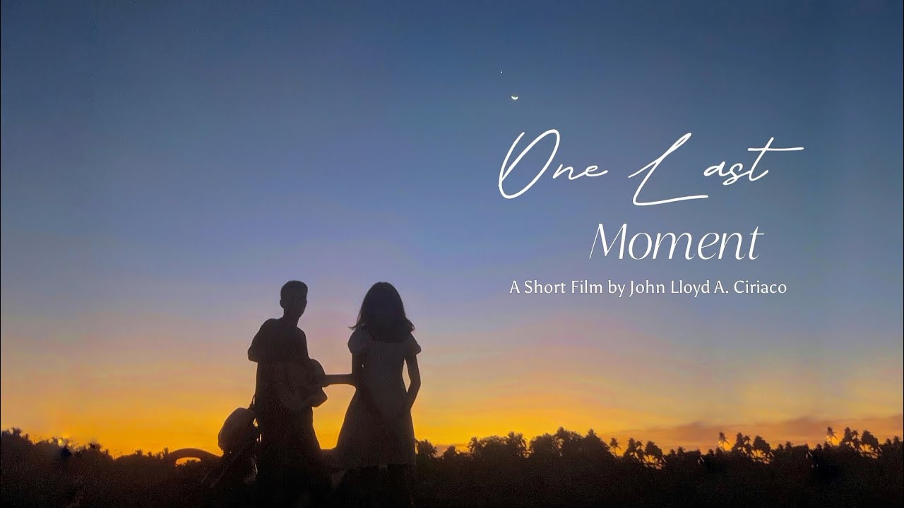 One Last Moment (A Short Film ) | by @JohnLloydCiriaco - YouTube
