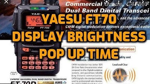 Yaesu FT70D - Display brightness and Pop up time