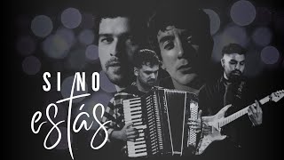 Video thumbnail of "SI NO ESTÁS (Versión Cumbia)"