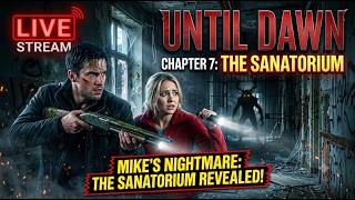 🌑 UNTIL DAWN — CHAPTER 7 🔥
