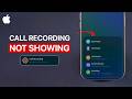 How to Fix Call Recording Not Showing/Working on iPhone?