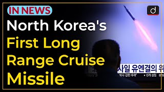 North Korea's First Long Range Cruise Missile - IN NEWS | Drishti IAS English