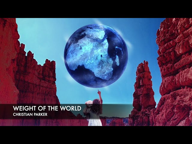 Christian Parker - Weight Of The World