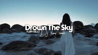 DJ SLOW REMIX jedag-jedug –Rawi - Beat – Drown The Sky – #rawibeat #djslow #drownthesky