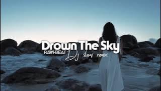 DJ SLOW REMIX jedag-jedug –Rawi - Beat – Drown The Sky – #rawibeat #djslow #drownthesky
