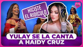 YULAY SE LA CANTA A HAIDY CRUZ: “HICISTE EL RIDICULO EN MISS RD UNIVERSO”