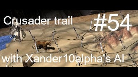 Stronghold crusader - crusader trail 54 with Xander10Alpha
