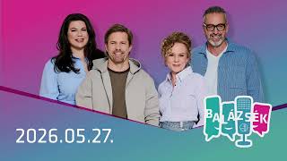 Rádió 1 Balázsék (2026.05.27.) - Szerda