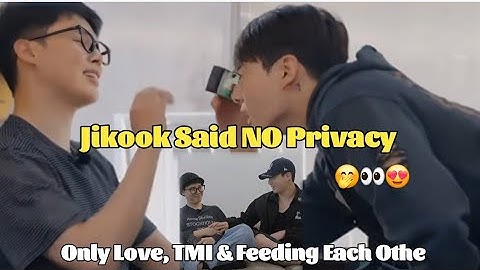 Jikook Said NO Privacy, Only Love, TMI & Feeding Each Other