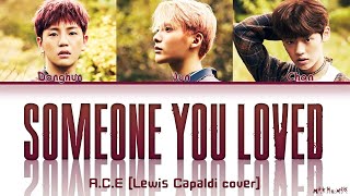 A.C.E 'Someone You Loved' Cover Lyrics