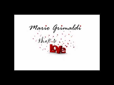 Mario Grimaldi - That's Love (Original Mix).wmv