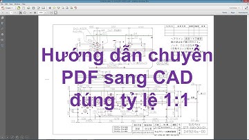 Hướng dẫn chuyển file PDF sang file CAD đúng tỉ lệ 1:1 trên progeCAD / AutoCAD | Convert PDF to DWG