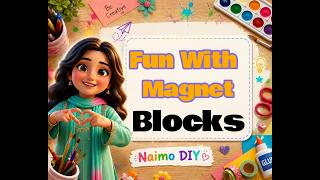 Kids DIY Fun By Building a Cool Structure with Magnetic Blocks