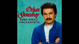 Beni Biraz Anlasaydın Orhan Gencebay