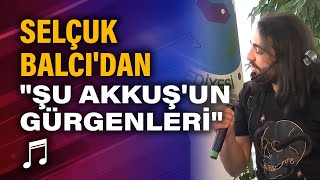 Selçuk Balcı'dan canlı performans \