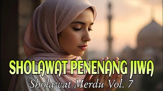Shalawat Merdu Vol 7  Bikin Nangis  Shalawat Paling Menyentuh
