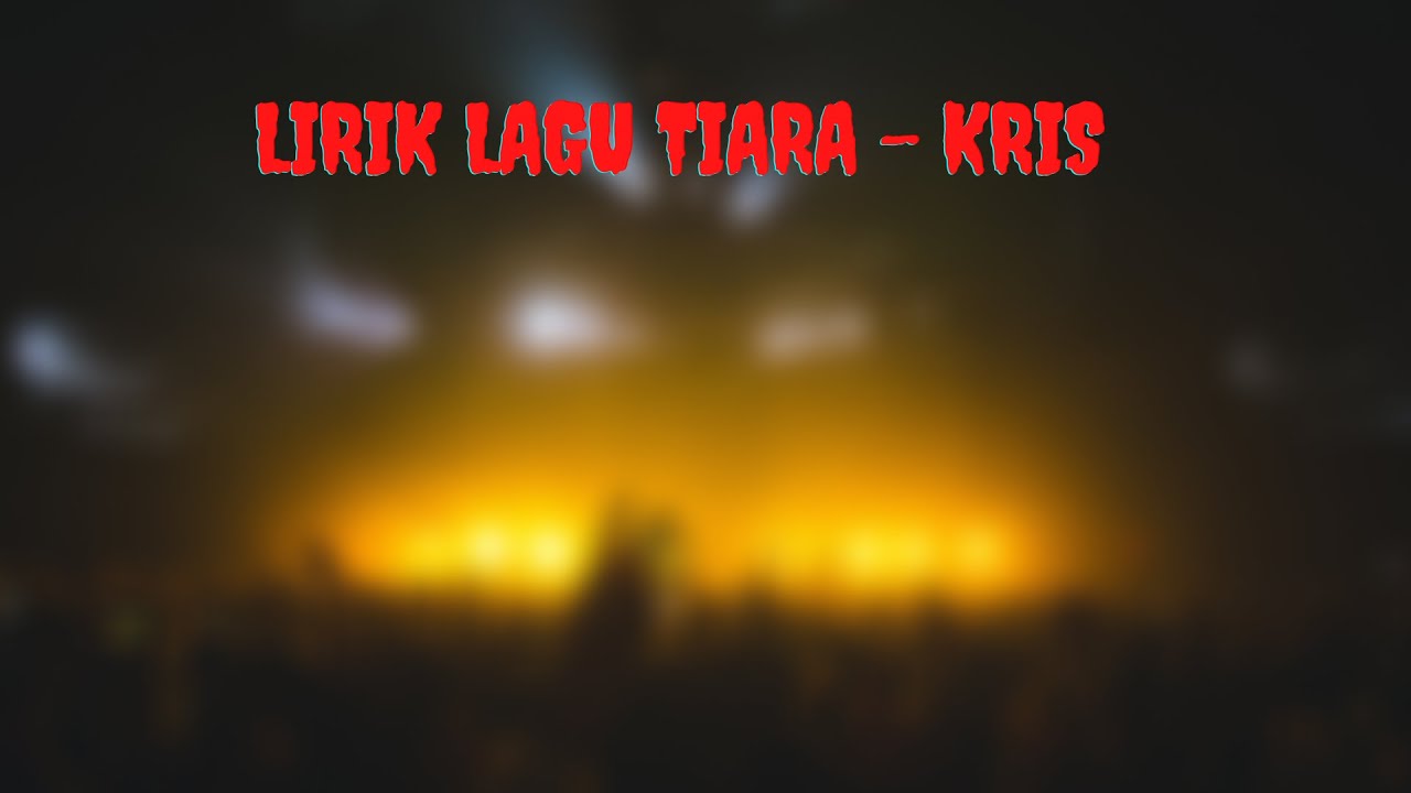 LIRIK LAGU TIARA - KRISS || COVER TERBAIK || TANPA IKLAN - YouTube