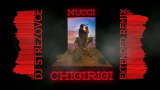 NUCCI - CHIGIRIGI (DJ STREZOVCE EXTENDED REMIX 2023) Resimi