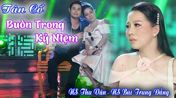 TÂN CỔ BUỒN TRONG KỶ NIỆM - NSUT THU VÂN Ft NS BÙI TRUNG ĐẲNG