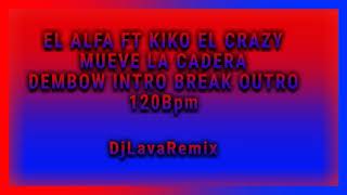 El Alfa El Jefe  Ft Kiko El Crazy - Mueve La Cadera - Dembow Intro Break Outro