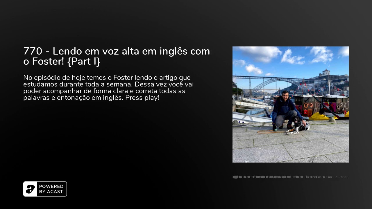 770 - Lendo em voz alta em inglês com o Foster! {Part I}